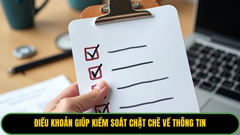 Điều khoản giúp kiểm soát chặt chẽ về thông tin
