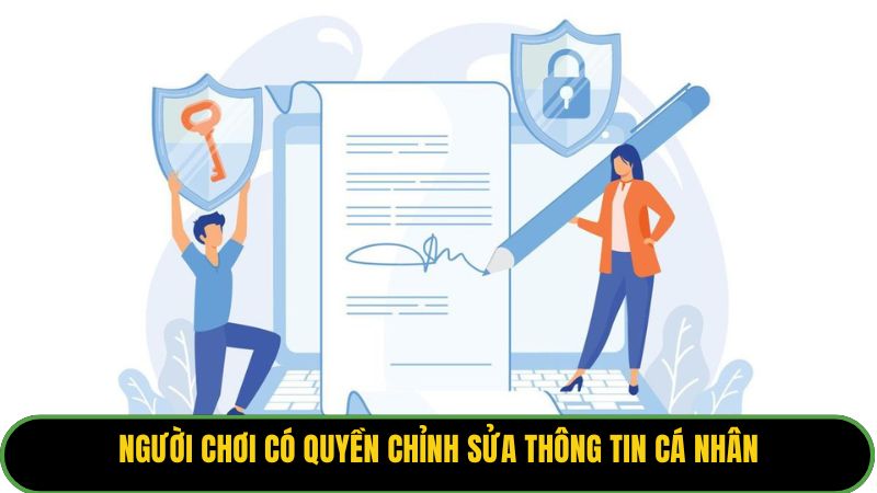 Người chơi có quyền chỉnh sửa thông tin cá nhân